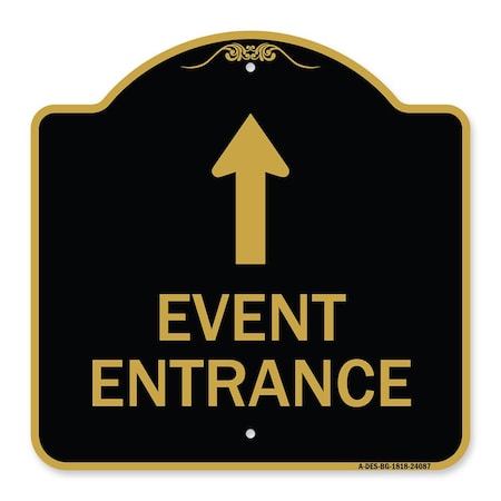 Signmission Event Entrance With Up Arrow, Black & Gold Aluminum Architectural Sign, 18" H, BG-1818-24087 A-DES-BG-1818-24087